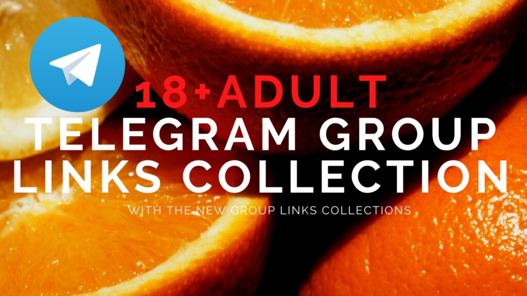 18+Telegram group links collection 2022